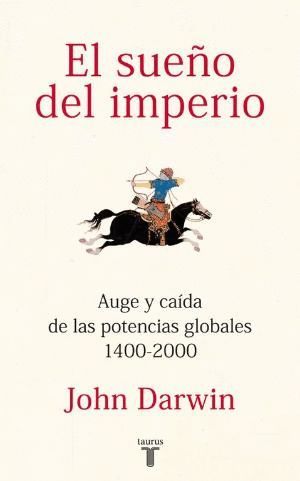 EL SUEO DEL IMPERIO, 1400-2000