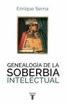 GENEALOGA DE LA SOBERBIA INTELECTUAL