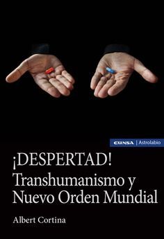 DESPERTAD! TRANSHUMANISMO Y NUEVO ORDEN MUNDIAL