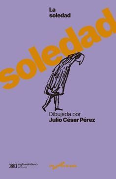 LA SOLEDAD DIBUJADA POR JULIO CSAR PREZ
