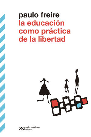 LA EDUCACIN COMO PRCTICA DE LIBERTAD