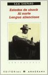 ESTADOS DE SHOCK; AL NORTE; LENGUA SILENCIOSA