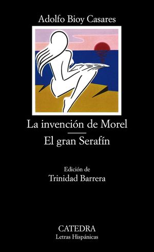LA INVENCIN DE MOREL; EL GRAN SERAFN