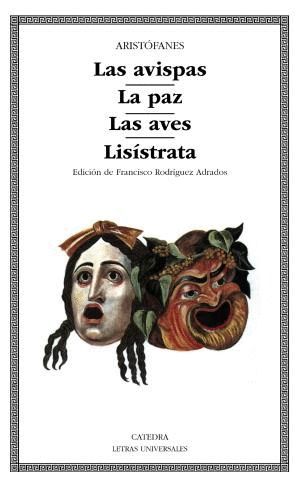 LAS AVISPAS; LA PAZ; LAS AVES; LISSTRATA