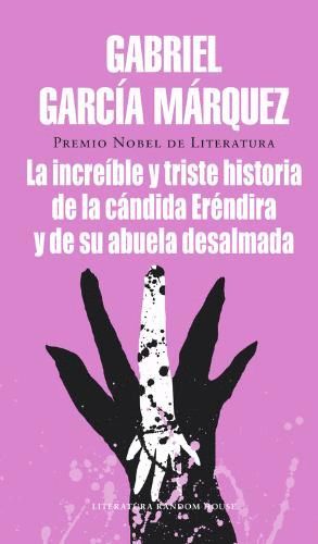 LA INCREBLE Y TRISTE HISTORIA DE LA CNDIDA ERNDIRA Y DE SU ABUELA DESALMADA