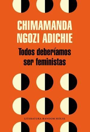 TODOS DEBERAMOS SER FEMINISTAS