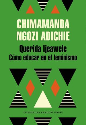 QUERIDA IJEAWELE: CMO EDUCAR EN EL FEMINISMO