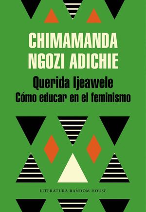QUERIDA IJEAWELE: CMO EDUCAR EN EL FEMINISMO