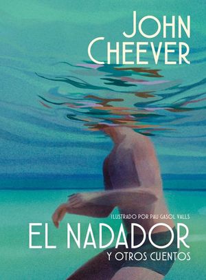 EL NADADOR Y OTROS CUENTOS (EDICIN ILUSTRADA)