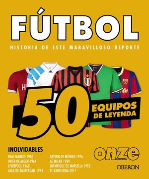 F�TBOL. 50 EQUIPOS DE LEYENDA