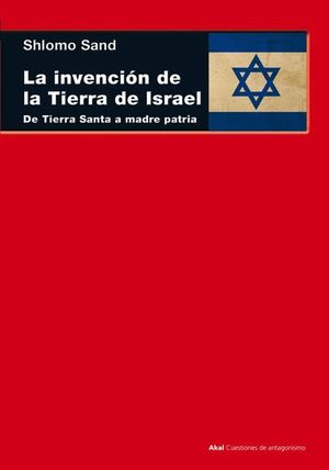 LA INVENCI�N DE LA TIERRA DE ISRAEL