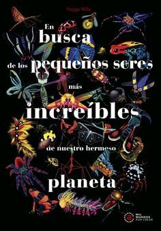 EN BUSCA DE LOS PEQUEOS SERES MS INCREBLES DE NUESTRO HERMOSO PLANETA