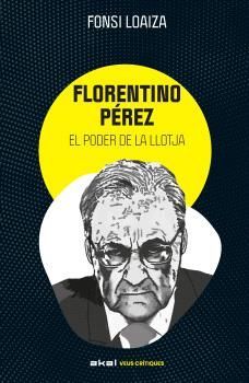 FLORENTINO PREZ I EL PODER DE LA LLOTJA