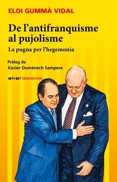 DE L'ANTIFRANQUISME AL PUJOLISME
