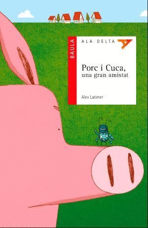 PORC I CUCA, UNA GRAN AMISTAT
