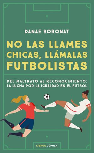 NO LAS LLAMES CHICAS, LL�MALAS FUTBOLISTAS