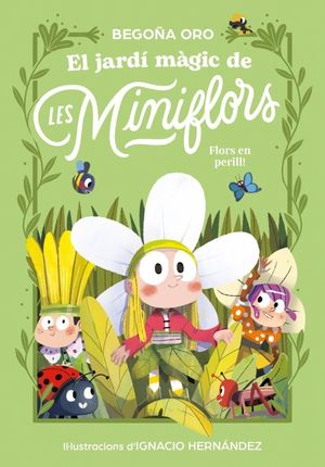 EL JARD� M�GIC DE LES MINIFLORS 1 FLORS EN PERILL!