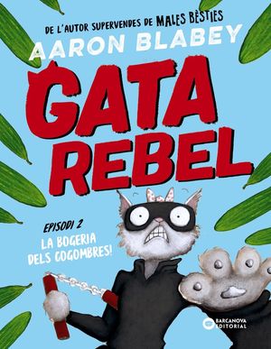 LA BOGERIA DELS COGOMBRES! (GATA REBEL 2)