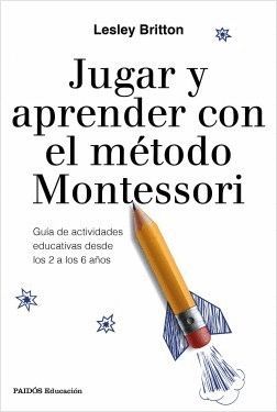 JUGAR Y APRENDER CON EL MTODO MONTESSORI