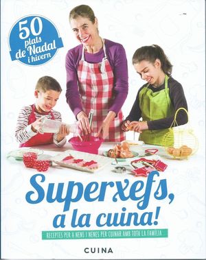 SUPERXEFS A LA CUINA: 50 PLATS DE NADAL I HIVERN