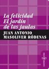 LA FELICIDAD; EL JARDN DE LAS JAULAS