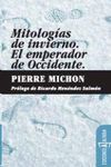 MITOLOGAS DE INVIERNO / EL EMPERADOR DE OCCIDENTE