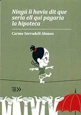 NING� LI HAVIA DIT QUE SERIA ELL QUI PAGARIA LA HIPOTECA