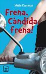 FRENA, C�NDIDA, FRENA!