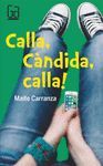 CALLA, C�NDIDA, CALLA!