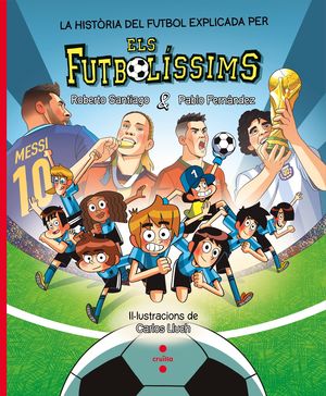 LA HIST�RIA DEL FUTBOL EXPLICADA PELS FUTBOL�SSIMS