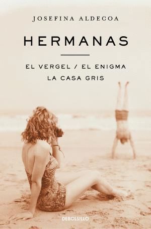 HERMANAS; EL VERGEL; EL ENIGMA; LA CASA GRIS