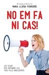 NO EM FA NI CAS!