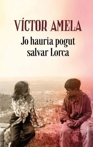 JO HAURIA POGUT SALVAR LORCA