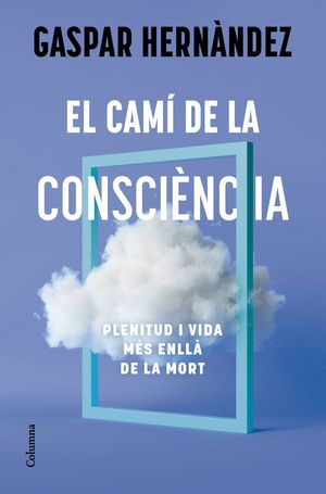 EL CAM� DE LA CONSCI�NCIA