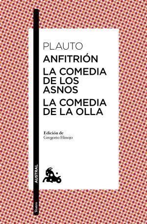 ANFITRIN; LA COMEDIA DE LOS ASNOS; LA COMEDIA DE LA OLLA