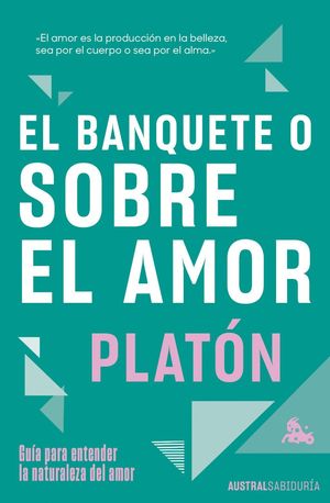 EL BANQUETE O SOBRE EL AMOR