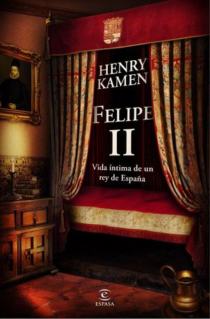 FELIPE II. VIDA �NTIMA DE UN REY DE ESPA�A