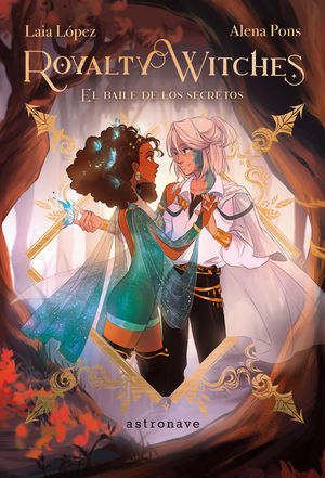 EL BAILE DE LOS SECRETOS (ROYALTY WITCHES 2)