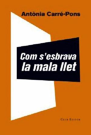 COM S'ESBRAVA LA MALA LLET