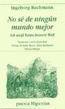 NO S� DE NING�N MUNDO MEJOR