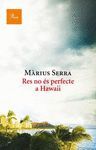 RES NO �S PERFECTE A HAWAII