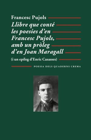 LLIBRE QUE CONT LES POESIES D'EN FRANCESC PUJOLS, AMB UN PRLEG D'EN JOAN MARAG