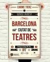 BARCELONA, CIUTAT DE TEATRES