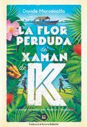 LA FLOR PERDUDA DEL XAMAN DE K