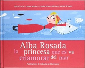 ALBA ROSADA, LA PRINCESA QUE ES VA ENAMORAR DEL MAR