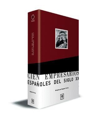 CIEN EMPRESARIOS ESPAOLES DEL SIGLO XX