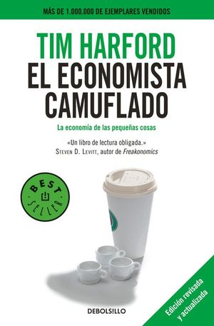 EL ECONOMISTA CAMUFLADO (EDICIN REVISADA Y ACTUALIZADA)