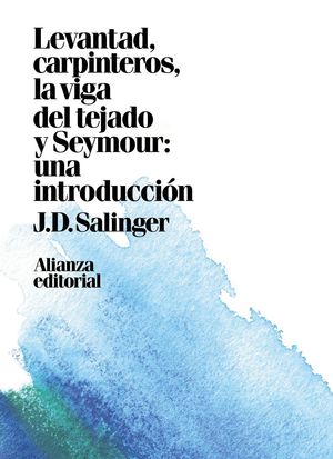 LEVANTAD, CARPINTEROS, LA VIGA DEL TEJADO Y SEYMOUR: UNA INTRODUCCIN