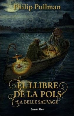 EL LLIBRE DE LA POLS 1 LA BELLE SAUVAGE