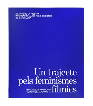 UN TRAJECTE PELS FEMINISMES FLMICS